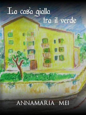 cover image of La casa gialla tra il verde